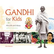 Gandhi for Kids His Life and Ideas, with 21 Activities by Mahoney, Ellen, 9781613731222