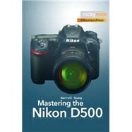 Mastering the Nikon D500 by Young, Darrell, 9781681981222