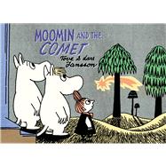 Moomin and the Comet by Jansson, Tove; Jansson, Lars, 9781770461222