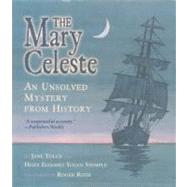 The Mary Celeste An Unsolved Mystery from History by Yolen, Jane; Stemple, Heidi  E. Y.; Roth, Roger, 9780689851223
