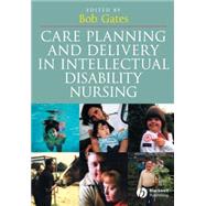 Care Planning and Delivery in Intellectual Disability Nursing by Gates, Bob, 9781405131223