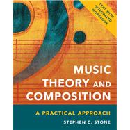 Music Theory and Composition A Practical Approach by Stone, Stephen C., 9781538101223