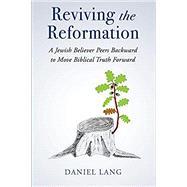 Reviving the Reformation by Lang, Daniel, 9781635051223