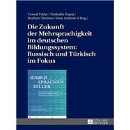 Die Zukunft Der Mehrsprachigkeit Im Deutschen Bildungssystem by Yildiz, Cemal; Gulzow, Insa; Topaj, Nathalie; Thomas, Reyhan, 9783631721223