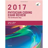 Physician Coding Exam Review 2017: The Certification Step by Buck, Carol J.; Grass, Jackie L., 9780323431224