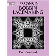 Lessons in Bobbin Lacemaking by Southard, Doris, 9780486271224