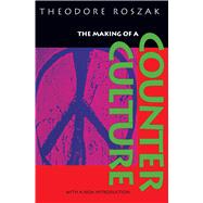 The Making of a Counter Culture by Roszak, Theodore, 9780520201224
