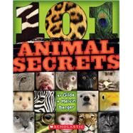 101 Animal Secrets by Berger, Melvin; Berger, Gilda; Berger, Melvin, 9780545051224