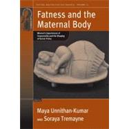 Fatness and the Maternal Body by Unnithan-Kumar, Maya; Tremayne, Soraya, 9780857451224