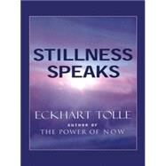 Stillness Speaks by Tolle, Eckhart, 9781594151224