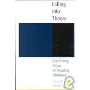 Falling into Theory : Conflicting Views on Reading Literature by David H. Richter, 9780312081225