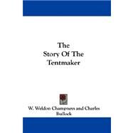 The Story of the Tentmaker by Champneys, W. Weldon, 9780548321225