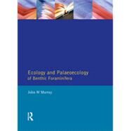 Ecology and Palaeoecology of Benthic Foraminifera by Murray,John W., 9780582051225
