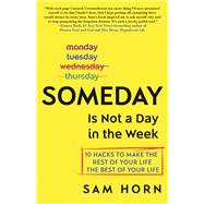 Someday Is Not a Day in the Week by Horn, Sam, 9781250201225