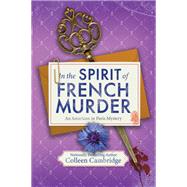 In the Spirit of French Murder by Colleen Cambridge, 9781496751225