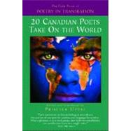 The Exile Book of Poetry in Translation 20 Canadian Poets Take On the World by Uppal, Priscila, 9781550961225