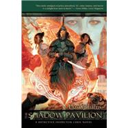 The Shadow Pavilion by Williams, Liz, 9781597801225