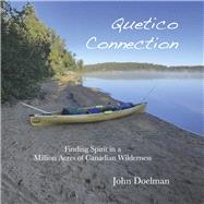 Quetico Connection Finding Spirit in a Million Acres of Canadian Wilderness by Doelman, John, 9781667881225