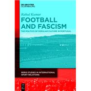 Football and Fascism by Rahul Kumar, 9783110721225