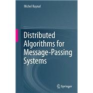 Distributed Algorithms for Message-passing Systems by Raynal, Michel, 9783642381225
