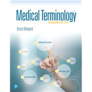 MEDICAL TERMINOLOGY COMPLETE! by Wingerd, Bruce, 9780134701226