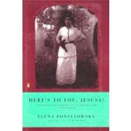 Here's to You, Jesusa! by Poniatowska, Elena (Author), 9780142001226