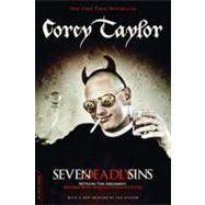Seven Deadly Sins Settling the Argument Between Born Bad and Damaged Good by Taylor, Corey, 9780306821226