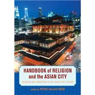 Handbook of Religion and the Asian City by Van Der Veer, Peter, 9780520281226