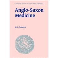 Anglo-Saxon Medicine by Malcolm Laurence Cameron, 9780521031226