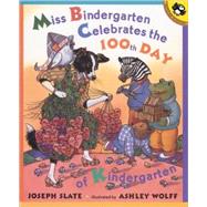 Miss Bindergarten Celebrates the 100th Day of Kindergarten by Slate, J., 9780613581226
