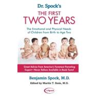 Dr. Spock's The First Two Years The Emotional and Physical Needs of Children from Birth to Age 2 by Spock, Benjamin; Stein, Martin T., 9780743411226