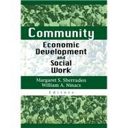 Community Economic Development and Social Work by Sherraden; Margaret S, 9781138971226