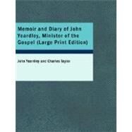 Memoir and Diary of John Yeardley, Minister of the Gospel by Yeardley, John, 9781426441226