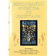 Explorando Nuestra Fe Cristiana by W. T. Purkiser, 9781563441226