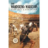 The Wandering Warriors by Alan Smale; Rick Wilber, 9781680571226