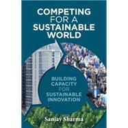 Competing for a Sustainable World by Sharma, Sanjay, 9781783531226