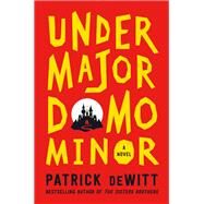 Undermajordomo Minor by Dewitt, Patrick, 9780062281227