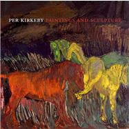 Per Kirkeby : Paintings and Sculpture by Ottmann, Klaus; Kosinski, Dorothy, 9780300181227
