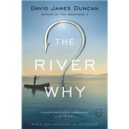 The River Why by Duncan, David James, 9780316261227