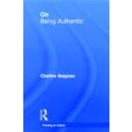 On Being Authentic by Guignon,Charles, 9780415261227