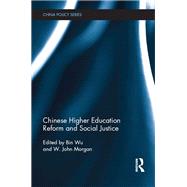 Chinese Higher Education Reform and Social Justice by Wu; Bin, 9780415711227