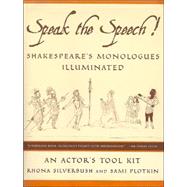 Speak the Speech! Shakespeare's Monologues Illuminated by Silverbush, Rhona; Plotkin, Sami, 9780571211227