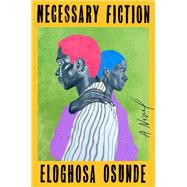 Necessary Fiction by Eloghosa Osunde, 9780593851227
