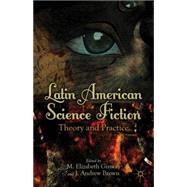 Latin American Science Fiction Theory and Practice by Ginway, M. Elizabeth; Brown, J. Andrew, 9781137281227