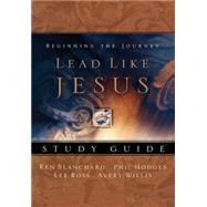 Lead Like Jesus Study Guide by Blanchard, Ken & Phil Hodges, 9781404101227