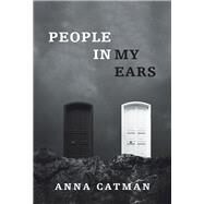 People in My Ears by Catman, Anna, 9781490791227