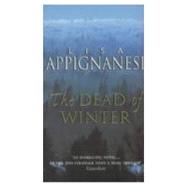 The Dead of Winter by Appignanesi, Lisa, 9781552781227