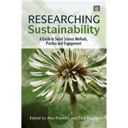 Researching Sustainability : A Guide to Social Science Methods, Practice and Engagement by Franklin, Alex; Blyton, Paul, 9781849711227
