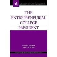 The Entrepreneurial College President by Fisher, James L.; Koch, James V., 9780275981228