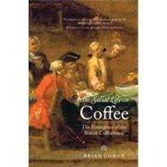 The Social Life of Coffee; The Emergence of the British Coffeehouse by Brian Cowan, 9780300171228